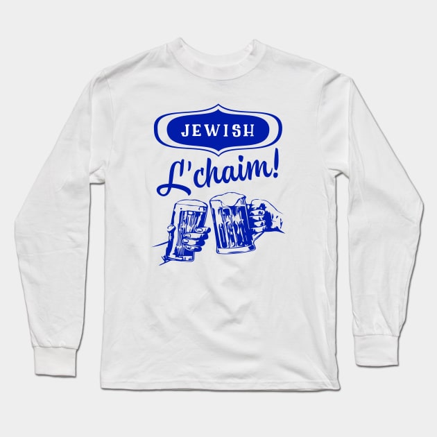 Jewish L’chaim! Long Sleeve T-Shirt by MessageOnApparel